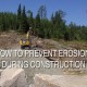 article on HOW TO PREVENT EROSION DURING CONSTRUCTION in british columbia canada